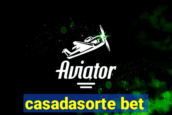 casadasorte bet